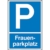 Parkplatzschild Symbol: P, Text: Frauenparkplatz - 