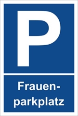 Schild – Frauenparkplatz – Parkplatzschild Parken – 15x20cm, 30x20cm und 45x30cm – Bohrlöcher Aufkleber Hartschaum Aluverbund -S00251 - 1