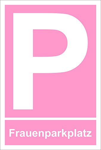 Schild – Parkplatz – Frauenparkplatz – Parkplatzschild Parken – 15x10cm, 30x20cm und 45x30cm – Bohrlöcher Aufkleber Hartschaum Aluverbund -S00343 - 1
